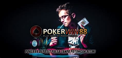 poker99 deposit pulsa Array